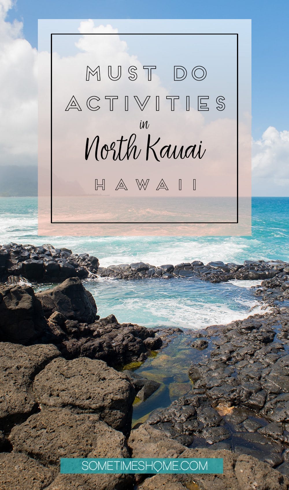 Must Do Activities in North Kauai, Hawaii on Sometimes Home travel blog. 