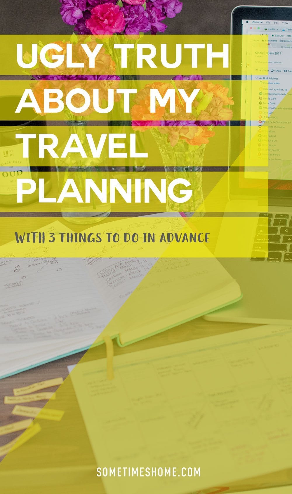 The Ugly Truth About Travel Planning on Sometimes Home travel blog. Why it's okay to not plan everything in advance.