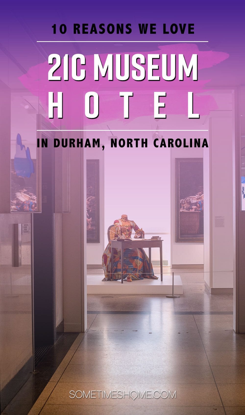 10 Reasons We Love 21c Museum Hotel in Durham NC and You Will Too including location in downtown Durham. Photos and information on Sometimes Home travel blog including their pink penguins, a signature of the hotel!