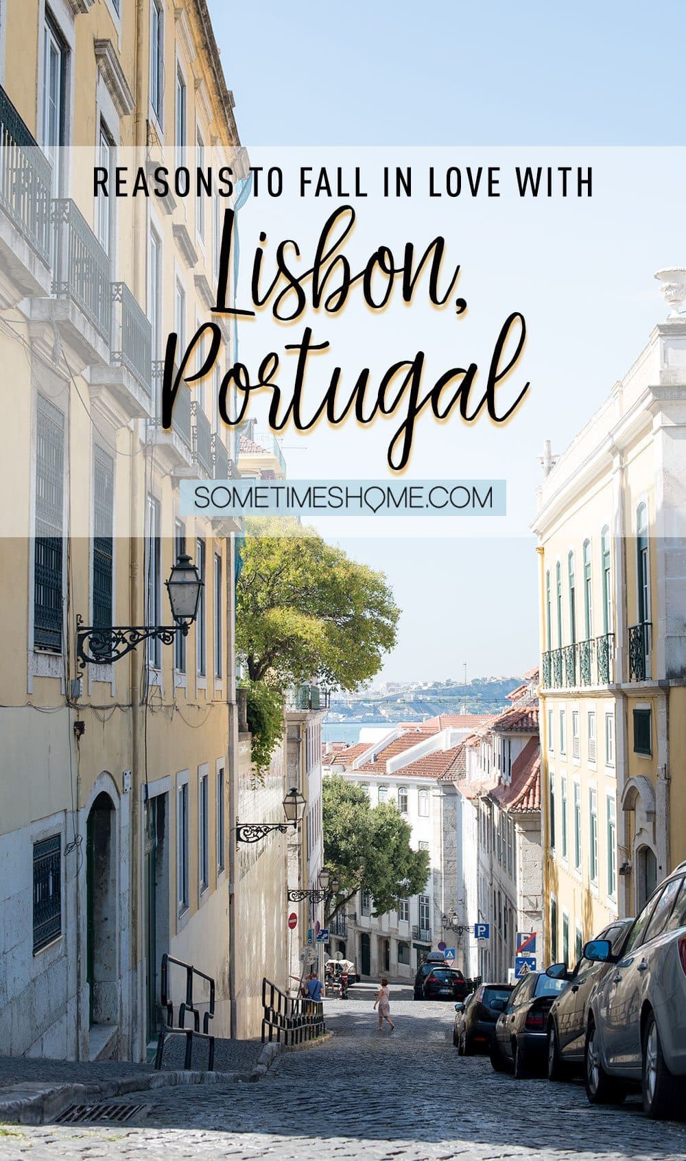 Why Lisbon is the Best City in Europe on Sometimes Home travel blog.