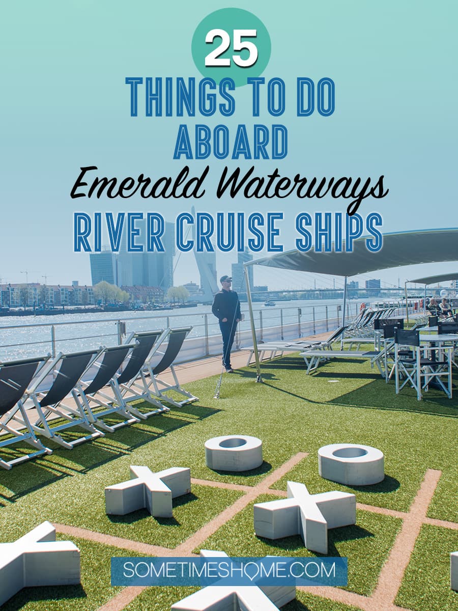 25 Things to Do Aboard Emerald Waterways River Cruise Ships. Leave home to travel and set out to one of their destinations, including on European Rhine and Danube itineraries, whether from Amsterdam, Budapest or beyond. Traveling on a well designed boat, with reasons to get dressed up and seek adventure provide options to keep you entertained while sailing and exploring beatiful cities. #SometimesHome #RiverCruise #EmeraldWaterways #Cruises 