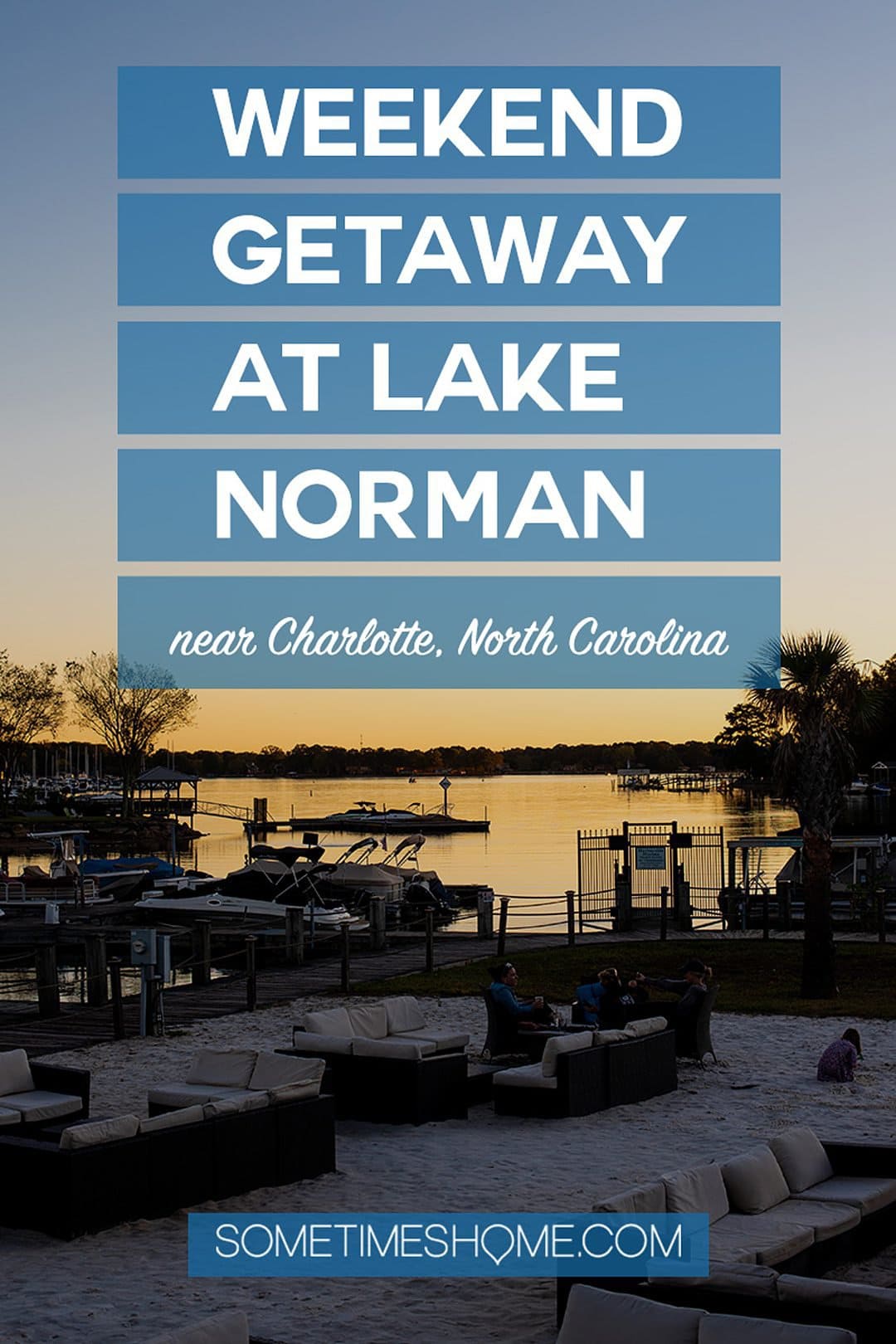 Weekend getaway near Charlotte, NC at Lake Norman | North Carolina | Piedmont Region #sometimeshome #northcarolina #visitNC