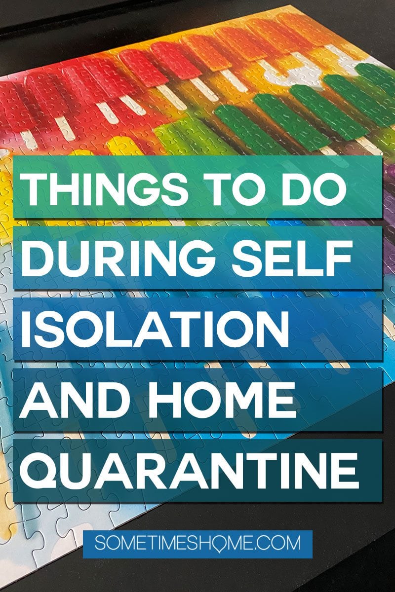 Things to do at home during self isolation or quarantine when you are bored on Sometimes Home travel site.