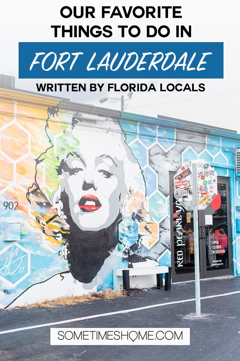 Things to do around Fort Lauderdale, Florida from new locals who lived in Florida for six months. Click through to see the unique places the locals go in this South Florida city including where to find great street art, restaurants, parks and more. #SometimesHome #FortLauderdale #Florida