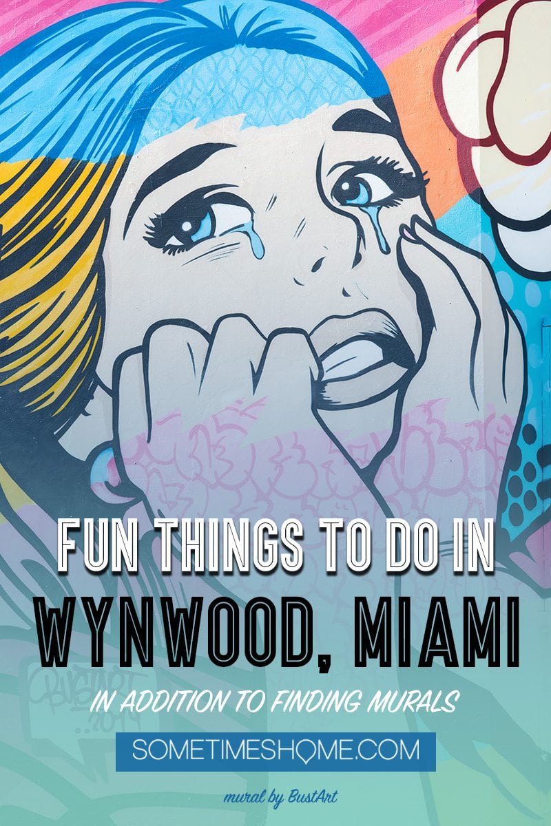 Fun Things to Do in Wynwood, Miami on Sometimes Home travel site. We dish the information on the best this trendy South Florida neighborhood has to offer, far beyond the murals! #SometimesHome #WynwoodMiami #WynwoodWalls #MiamiFlorida #Florida #SouthFlorida