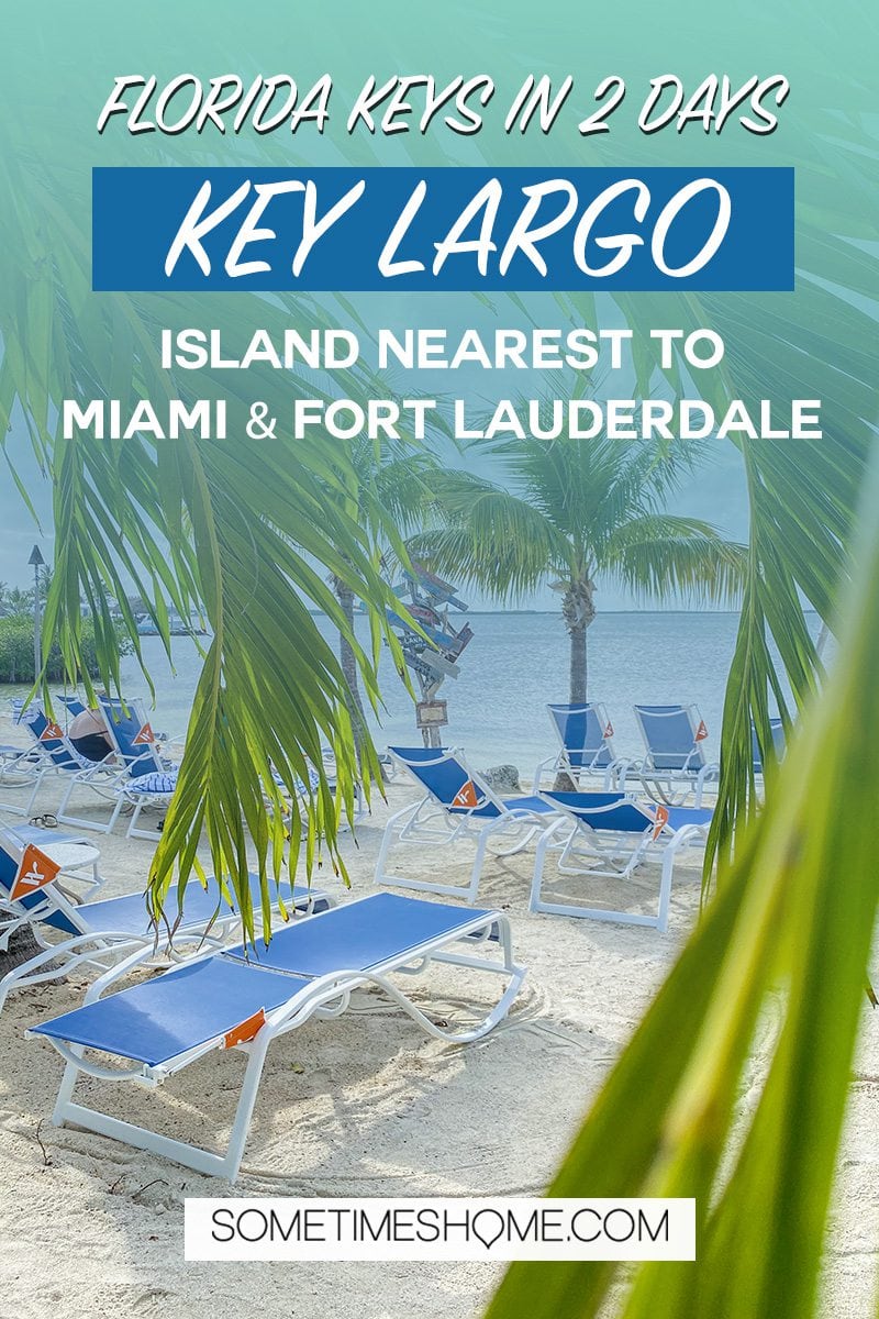 Pinterest image with the text Florida Keys in 2 Days Key Largo - Islands nearest to Miami and Fort Lauderdale.