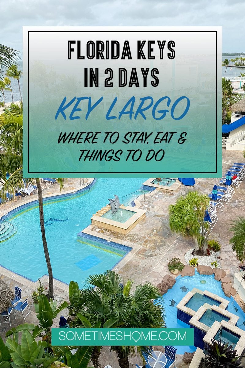 Pinterest image with the text Florida Keys in 2 Days Key Largo - Where to Stay, Eat and Things to Do