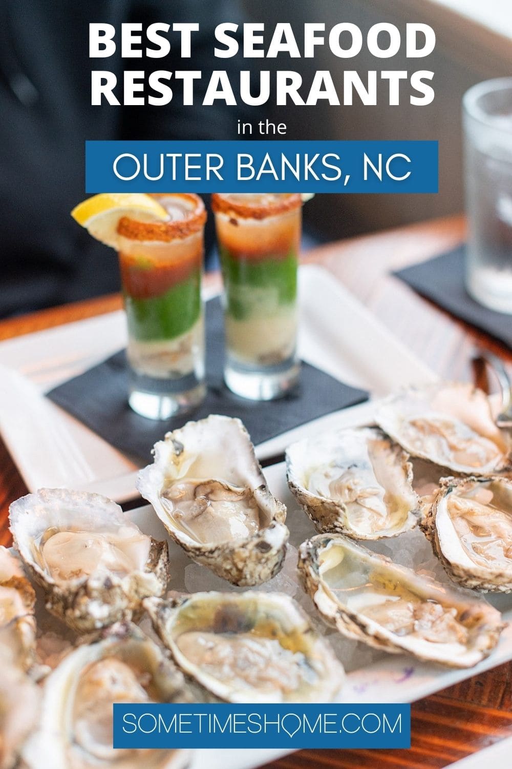 Pinterest graphic for the Best Seafood Restaurants in the Outer Banks, NC with a photo of raw oysters and two shot glasses.