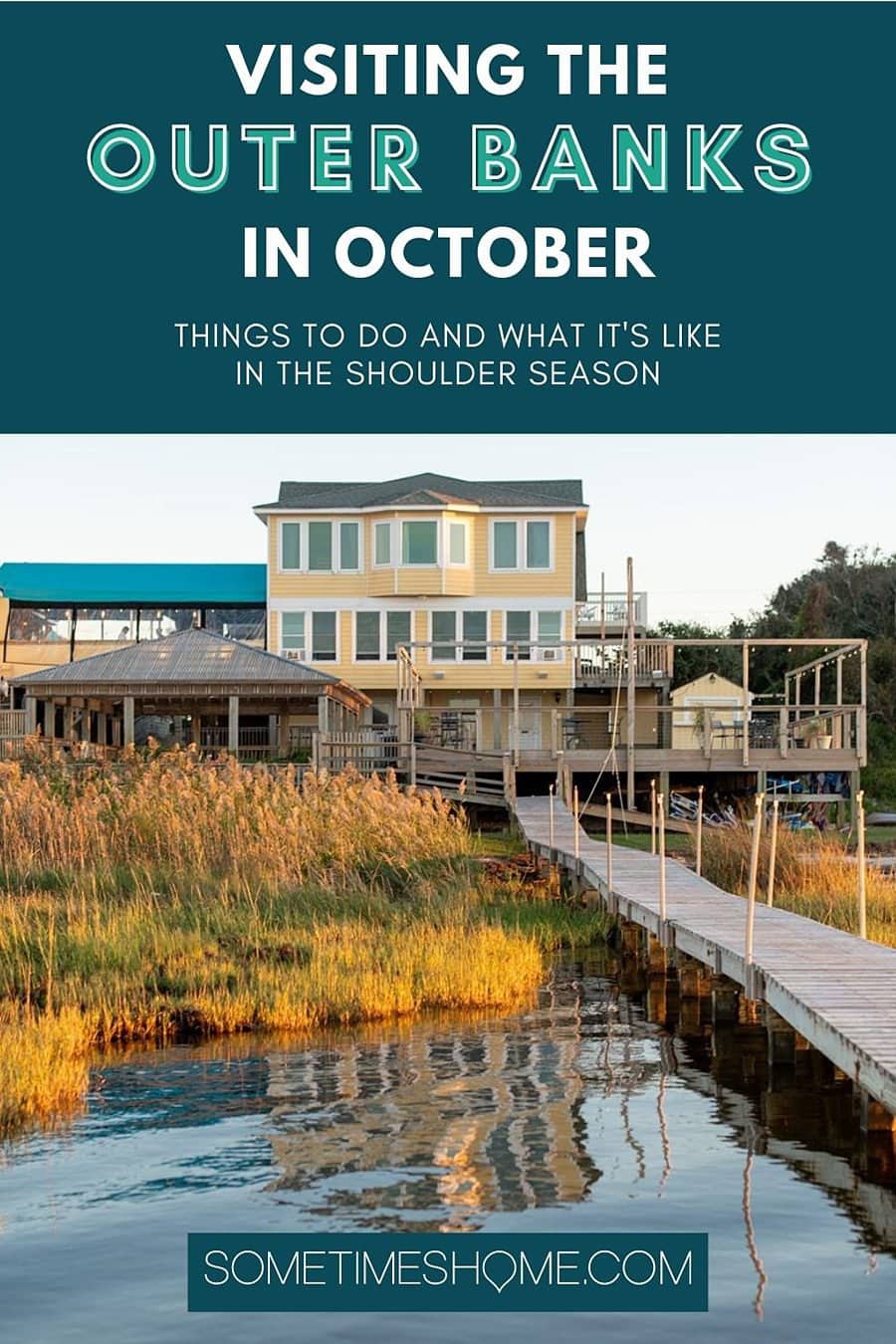 Pinterest image with a picture of a hotel overlooking the water with green and yellow beachgrass and a dock on the right side. It says Visiting the Outer Banks in October.