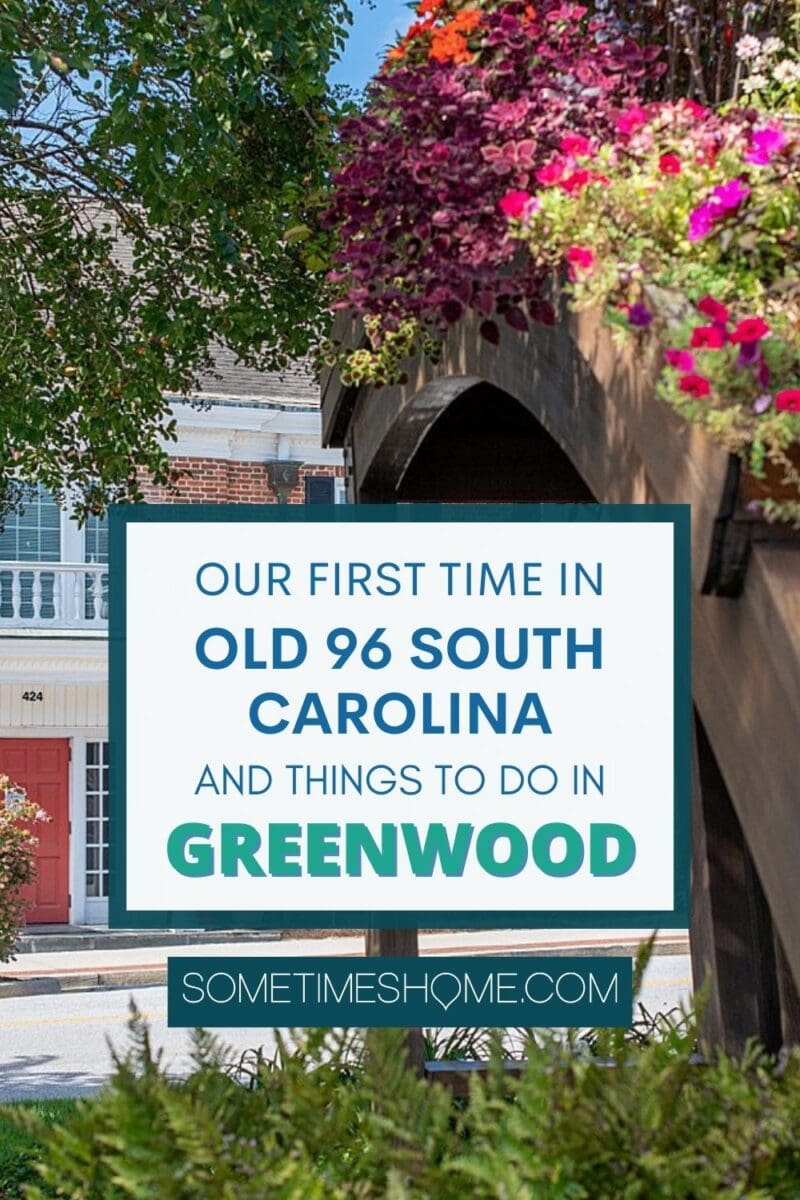 1st Time in Old 96 District South Carolina and Things to Do in Greenwood