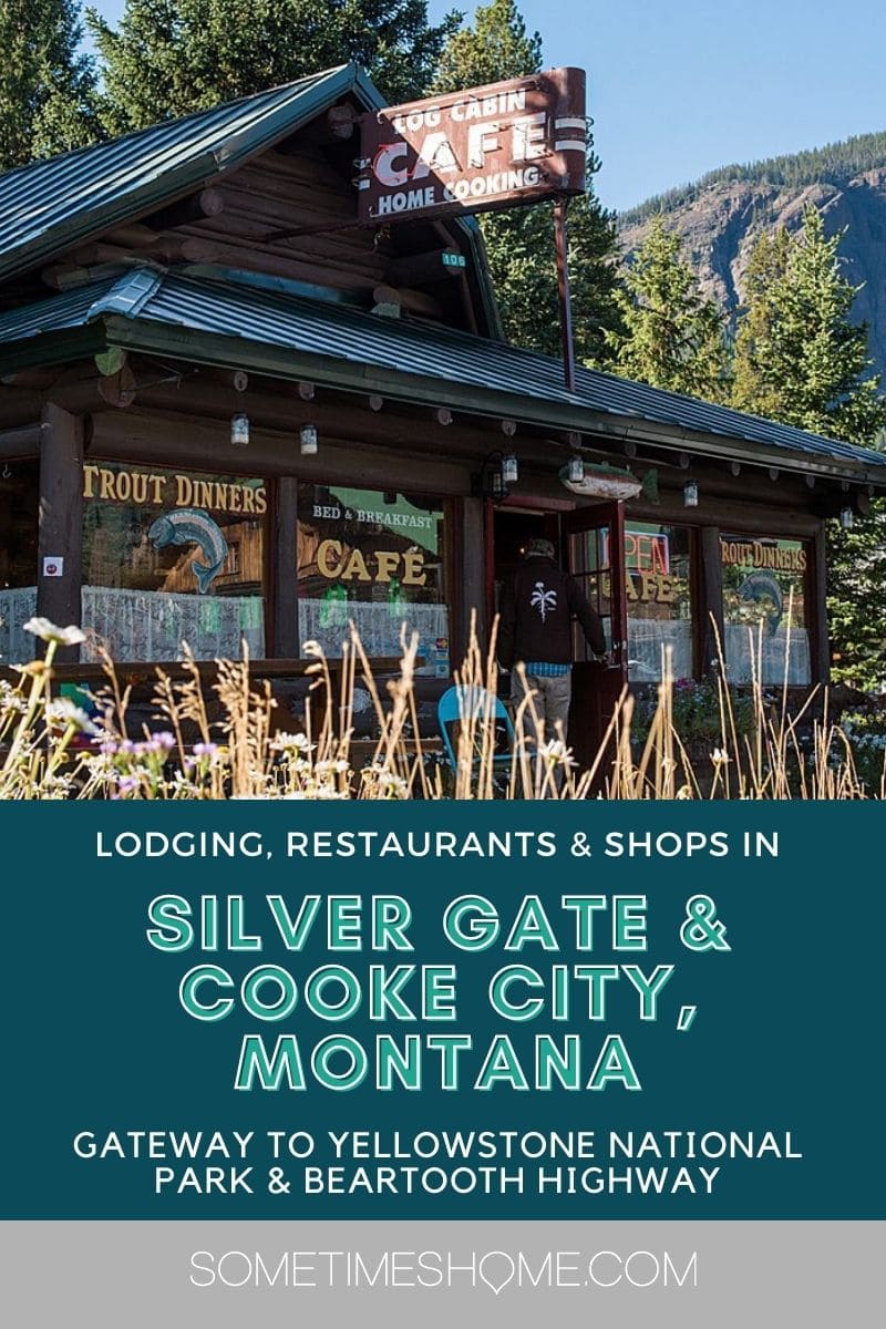 Pinterest graphic for Silver Gate and Cooke City, Montana with a photo of a log cabin restaurant.