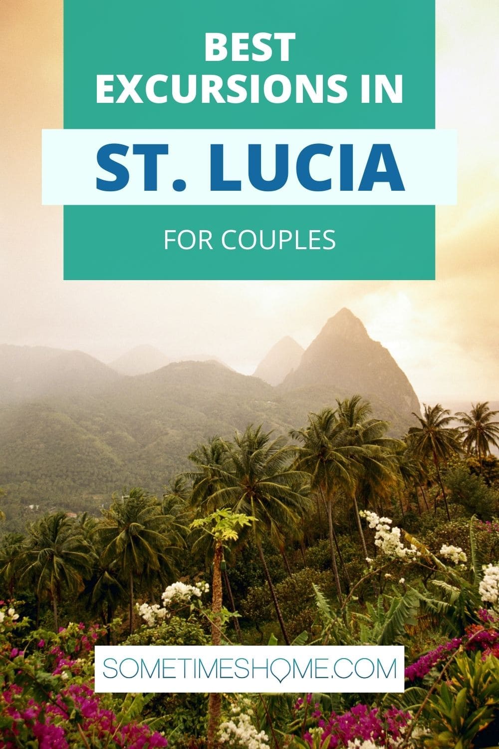 Best Excursions in St. Lucia for couples with a picture of a sunny but hazy scene with mountains and palm trees.