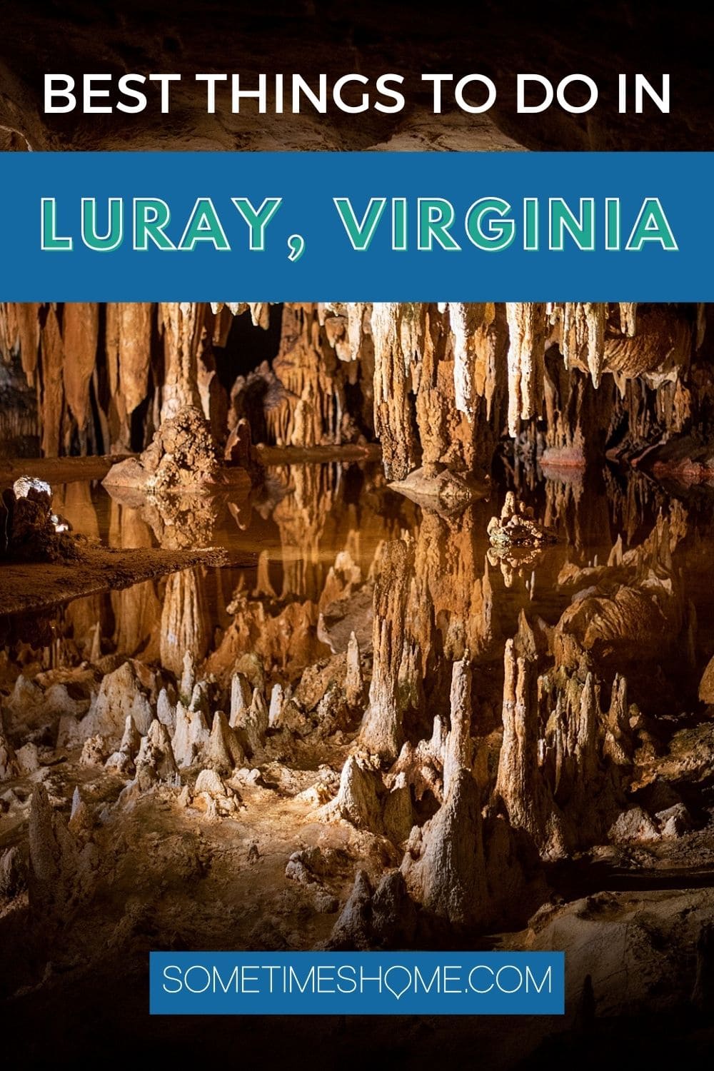 Best things to do in Luray, Virginia with a photo of the famous Luray Caverns.