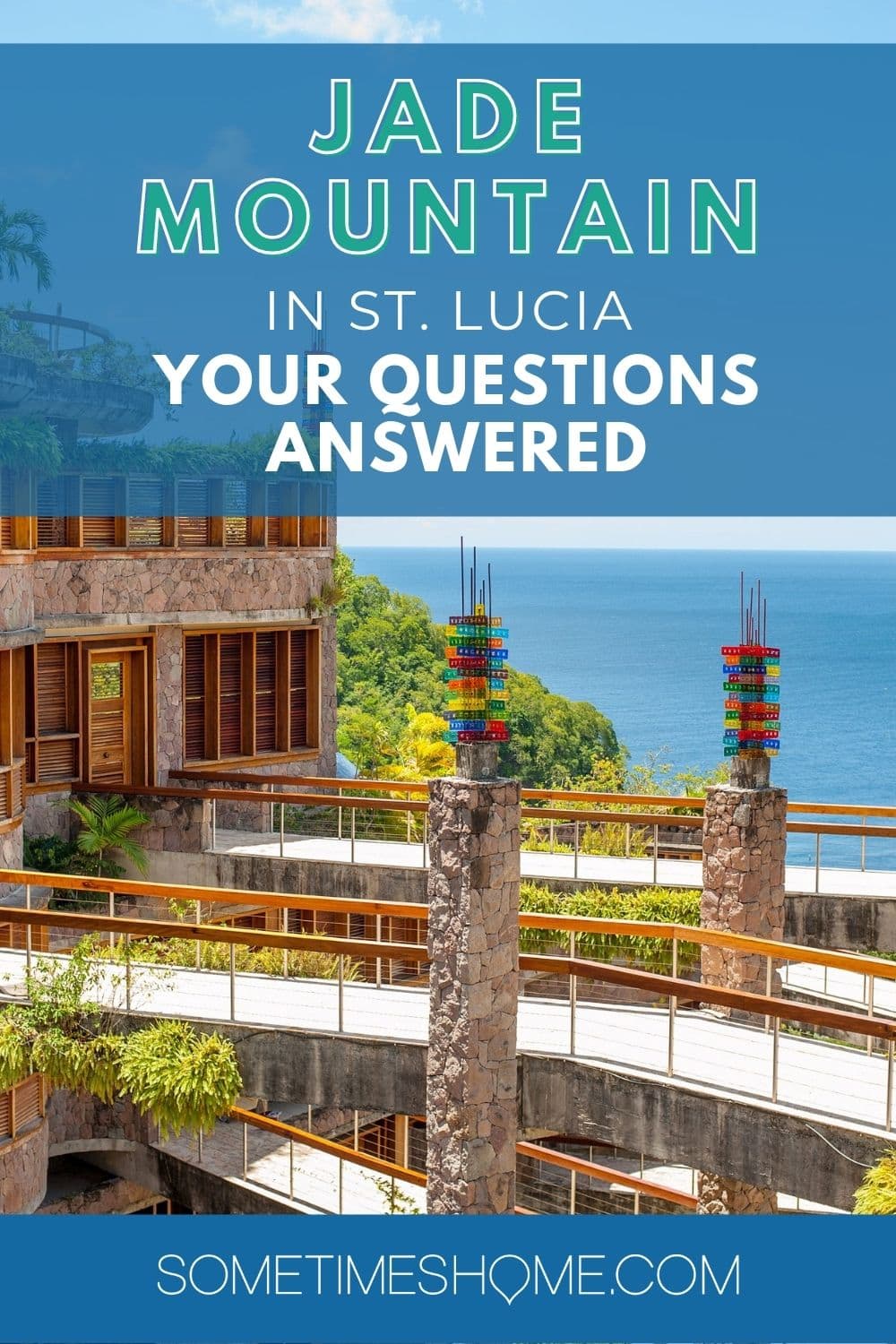 Jade Mountain in St. Lucia: Your Questions Answered, with a photo of a suspended walkway of the resort in the background. 