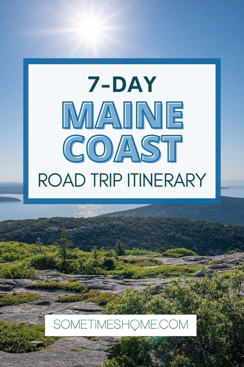 7-Day Maine Coast Road Trip Itinerary with a photo on a mountain top in Acadia National Park behind it.