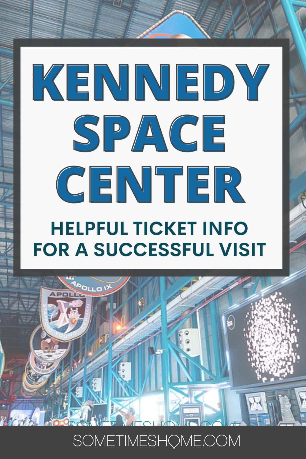 Kennedy Space Center Tickets: Helpful Info for a Successful Visit