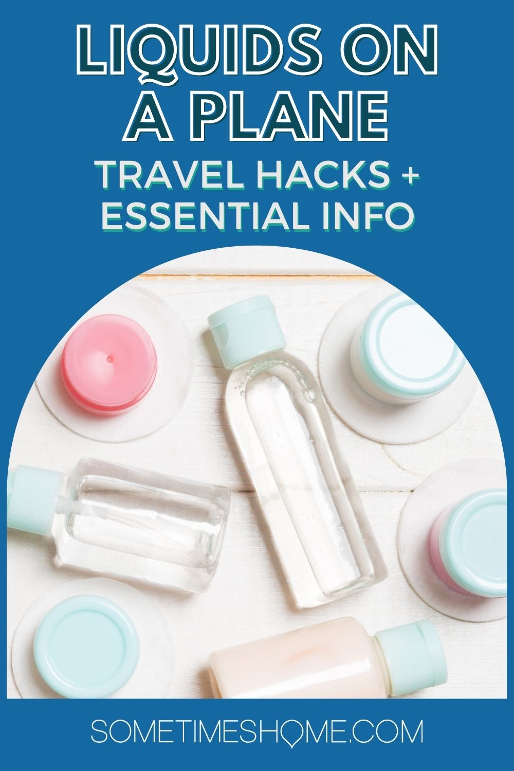 Liquids on a Plane: Travel Hacks + Essential Info with a picture of liquid containers underneath.