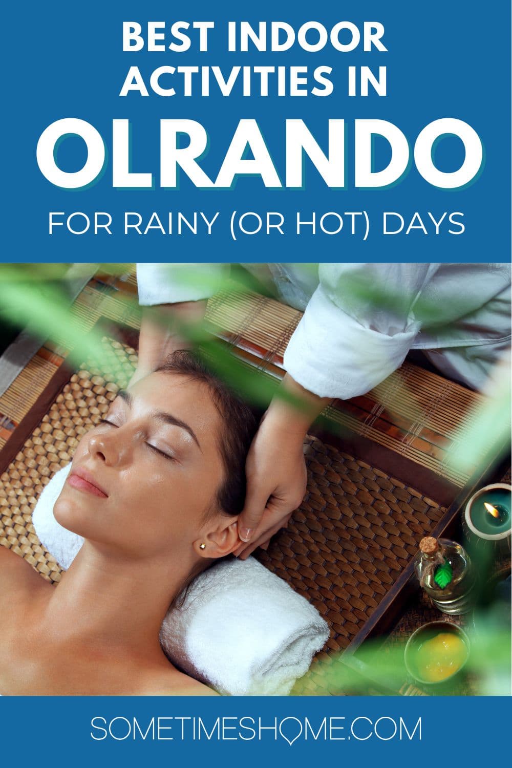Best indoor activities in Orlando for rainy or hot days with a photo of a woman's head getting massaged at a spa.