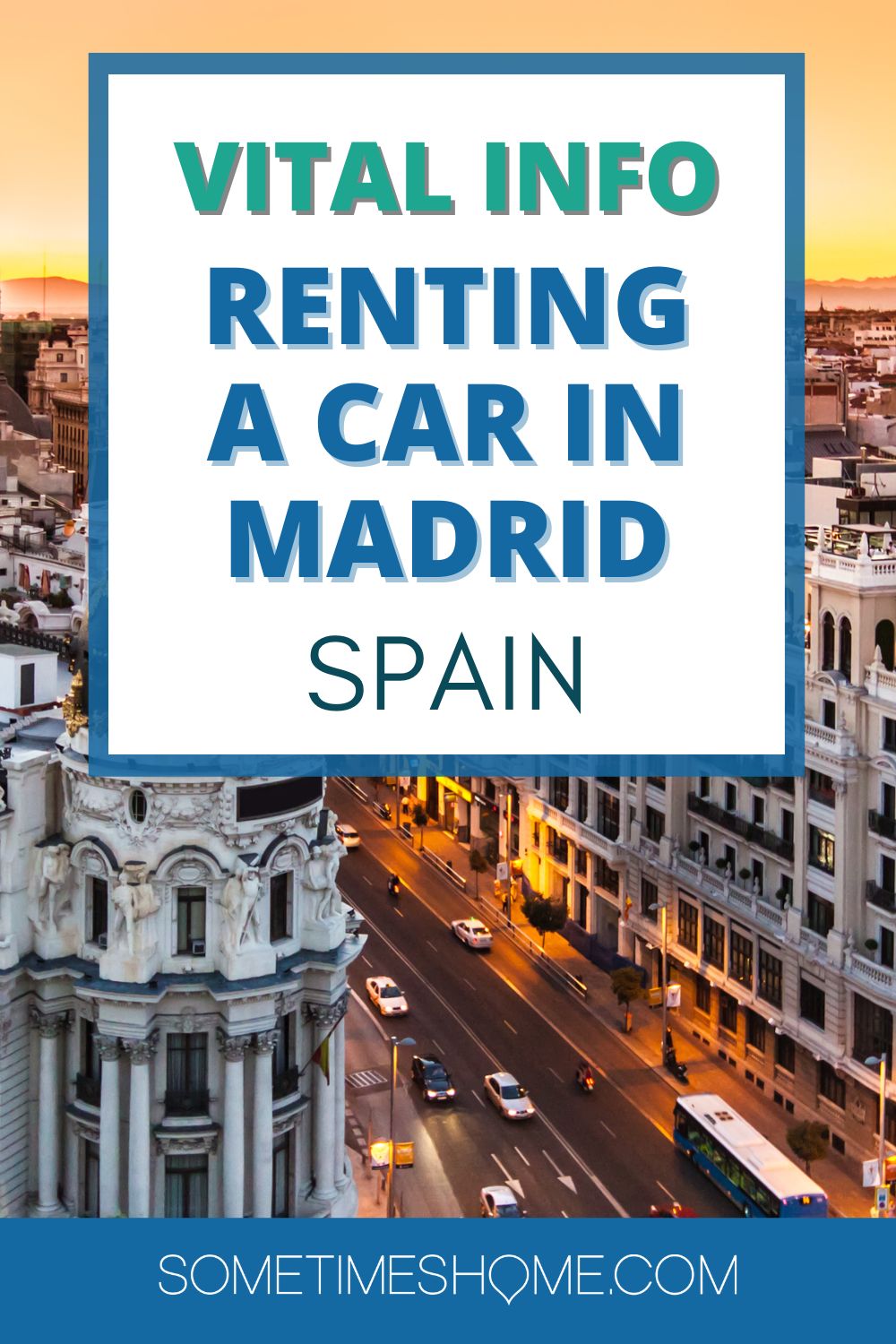 Vital info renting a car in Madrid, Spain with an aerial photo of a main avenue in the city at dusk with cars in the street.