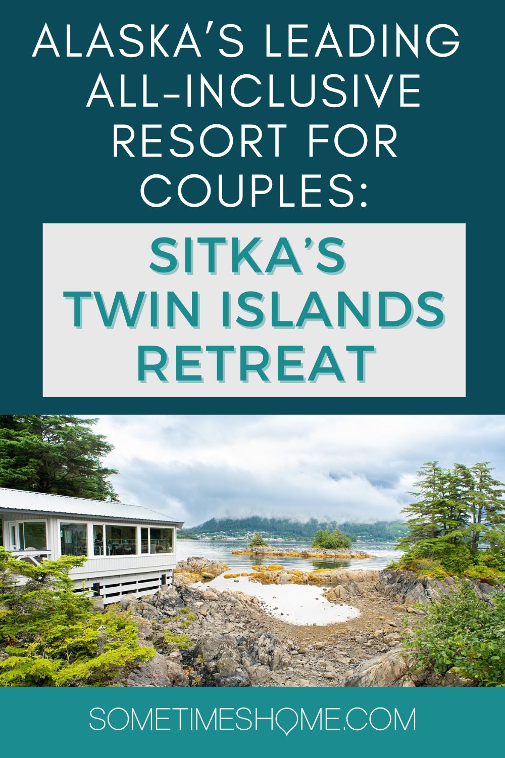 Alaska's leading all-inclusive resort for couples: Sitka's Twin Islands Retreat, with a photo of the picturesque resort.