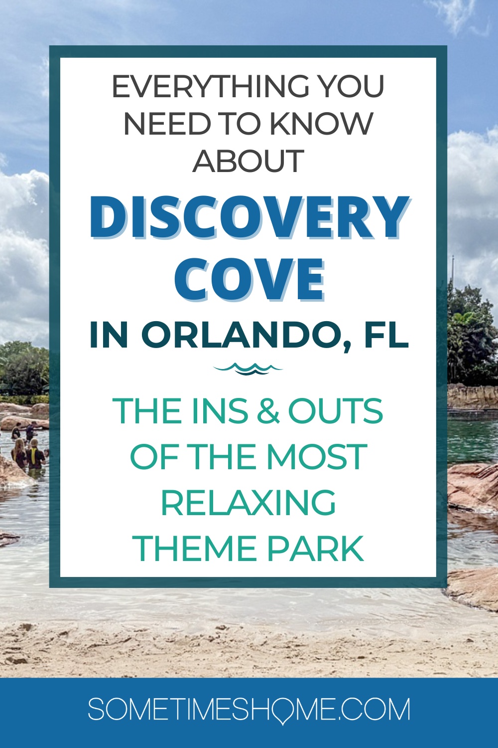 Everything you need to know about Discovery Cove in Orlando, Florida: the Ins and Outs of the most relaxing theme park, with a photo of the beach and lagoon behind it.